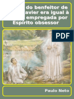 A Ação Do Benfeitor de Chico Xavier Era Igual À Técnica Empregada Por Espírito Obsessor (Paulo Neto)