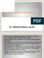 Trombosis Vena Dalam: Dr. Ridhalul Ikhsan, SP - PD