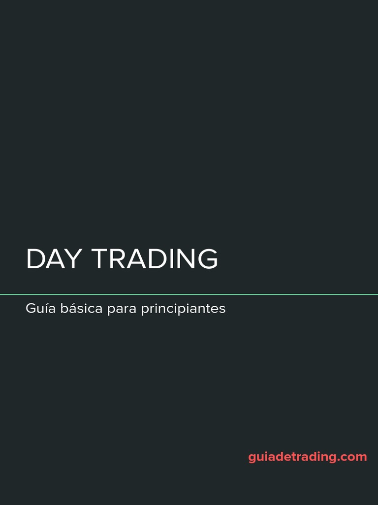 Guía básica de Day Trading para principiantes | PDF | Dia de cambio ...