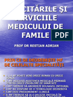 Solicitările Şi Serviciile Medicului de Famile: Prof DR Restian Adrian