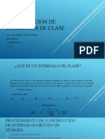 Construcción de Intervalos de Clase: Lic. Luis Alberto Chirinos Rueda Estadísticos Coespe #511 2022-2