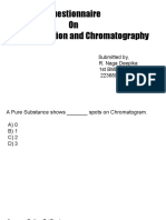 Questionnaire On Centrifugation and Chromatography: Submitted By, R. Naga Deepika 1st BMB 22368052