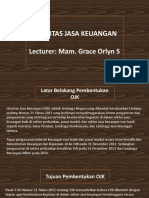 Otoritas Jasa Keuangan Lecturer: Mam. Grace Orlyn S