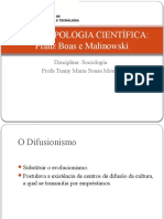 A Antropologia Científica: Franz Boas e Malinowski: Disciplina: Sociologia Profa Tuany Maria Sousa Moura