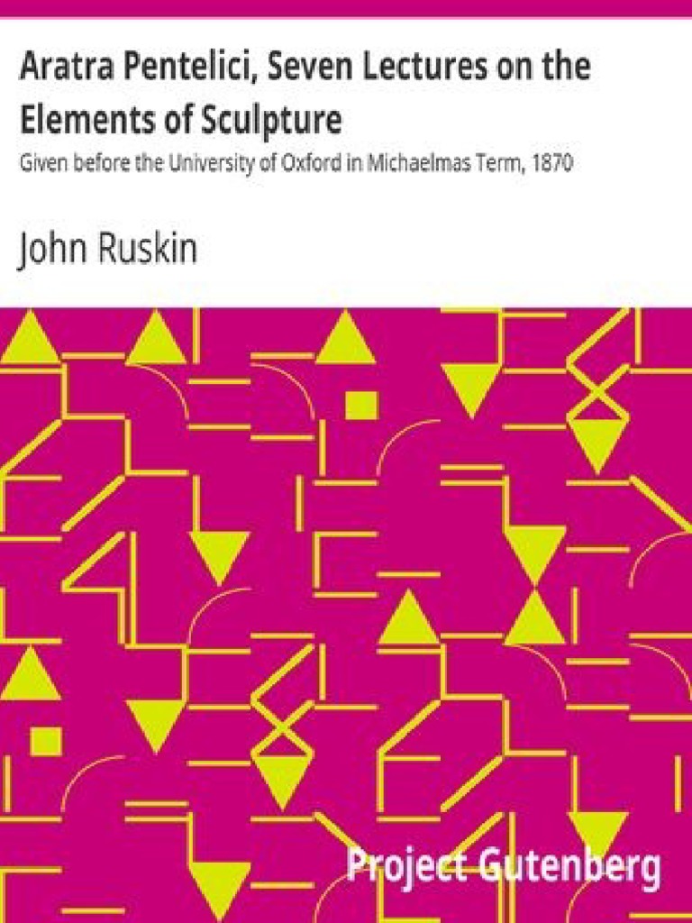 Aratra Pentelici Seven Lectures On The Elements of Sculpture PDF