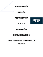 Geometría Inglés Aritmética D.P.C.C Religión Comunicación Noe Gabriel Chambilla Araca