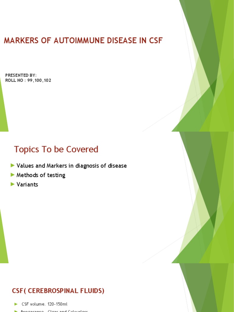 Markers of Autoimmune Disease in CSF Presented By ROLL NO 99,100,102