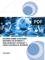 Informe Sobre Evolución Histórica de Internet y Web, Intranet, Extranet y Cómo Funciona El Internet