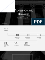 Process-Centric Banking: by Group 7 Needhi Nagwekar - PGPM-021-029 Priyank Yadav - PGPM-021-038