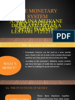 The Monetary System: Angelina Meiyane IWO / 121211715 Dewa Ayu Tryana DEWI / 121211826 Putu Darma LESTARI / 121211786