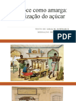 Tão Doce Como Amarga: A Civilização Do Açúcar: Texto De: Lilia M. Schwarcz Mediação: Roberto Viana
