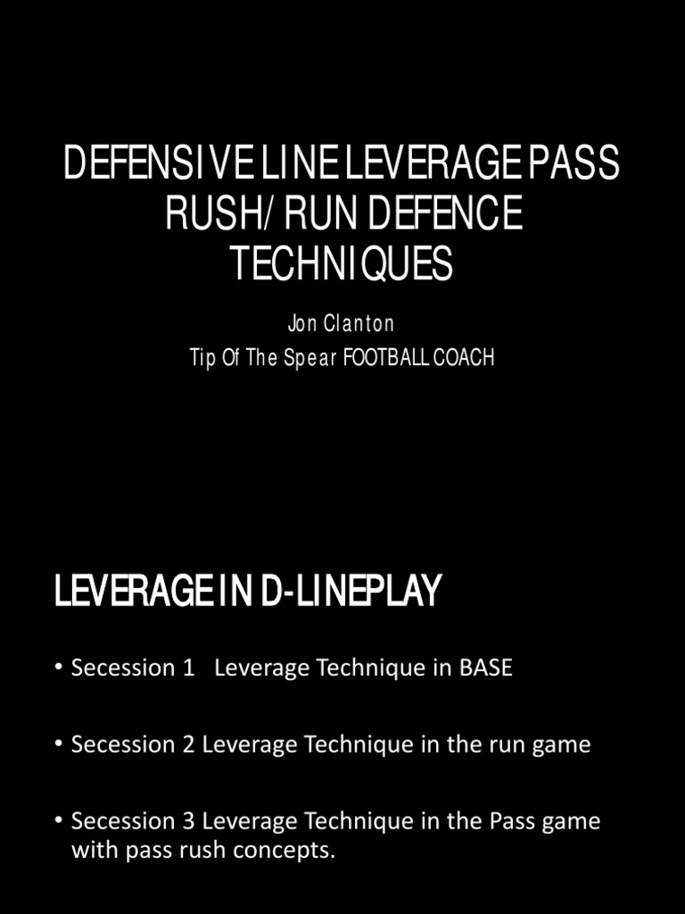 Defensive Line Leverage Pass Rush/Run Defence Techniques Jon Clanton