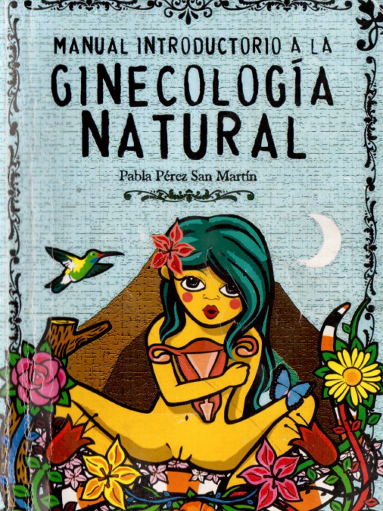 SAN MARTÍN, Pabla Pérez Manual Introductorio A La Ginecología Natural