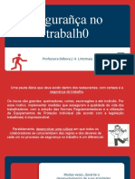 Segurañça No Trabalh0: Professora Débora J. H. Lintzmaia