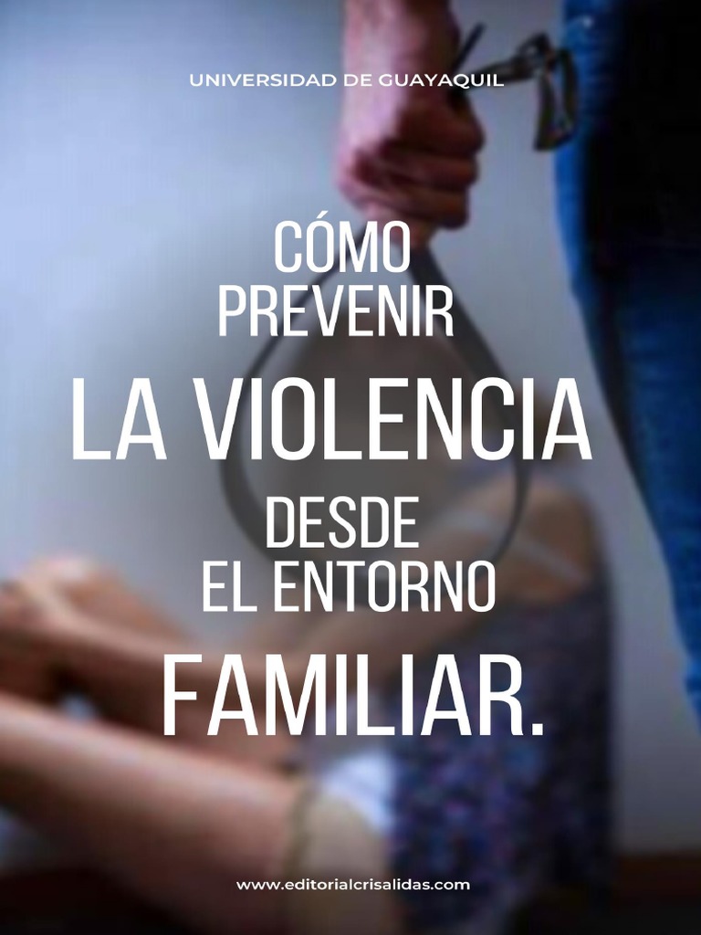 LIBRO Como Prevenir La Violencia Desde El Entorno Familiar | PDF | La ...