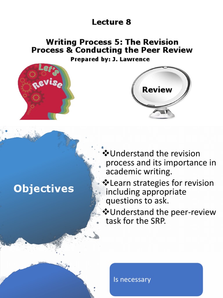 Lecture 08 writing process 5 the revision process conducting the