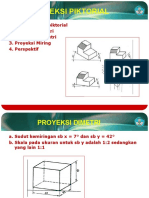 Proyeksi Piktorial: Macam Proyeksi Piktorial 1. Proyeksi Dimetri 2. Proyeksi Isometri 3. Proyeksi Miring 4. Perspektif