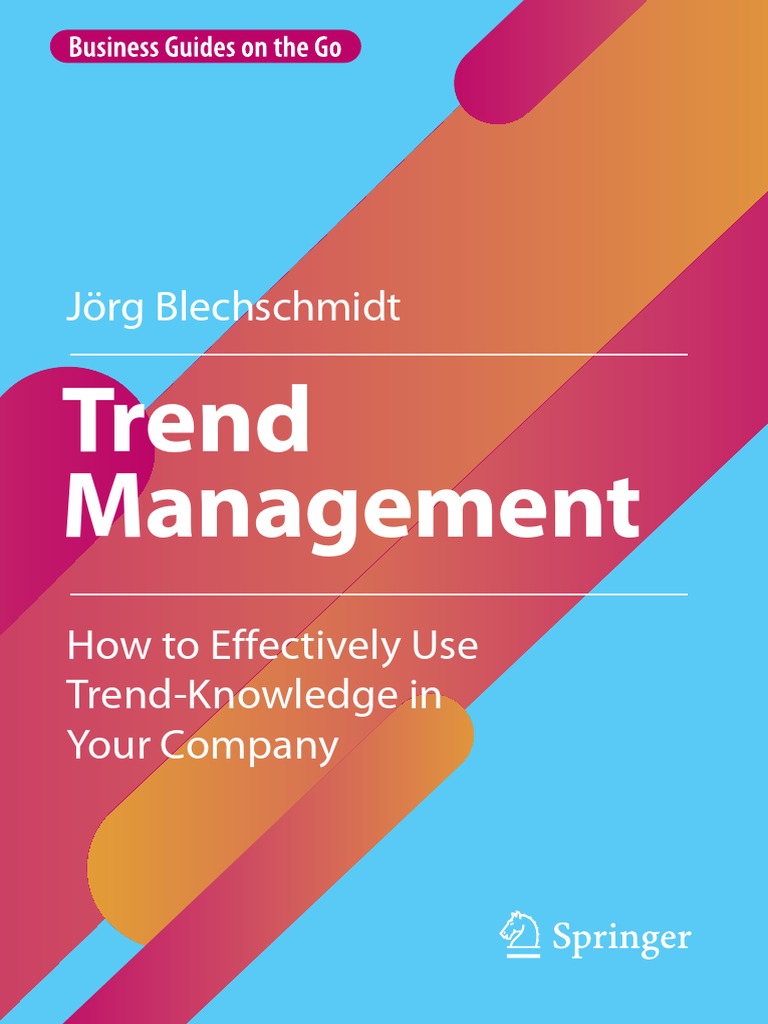 Trend Management How to Effectively Use TrendKnowledge in Your Company (Jörg Blechschmidt
