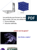 Las Partículas Que Forman Los Sólidos Están Muy Unidas. Por Eso, Los Sólidos Tienen, Forma Definida. Volumen Definido