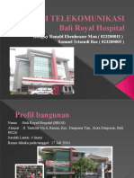 Sistem Telekomunikasi Bali Royal Hospital: Hengky Ronald Ebenheazer Mau (023200011) Samuel Trisandi Bae (023200005)