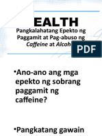 HEALTH 5 - Q3 Lesson 4 Pangkalahatang Epekto NG Paggamit at Pag-Abuso NG Caffeine at Alcohol