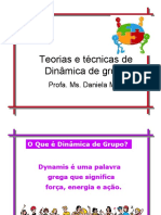 Teorias e Técnicas de Dinâmica de Grupo: Profa. Ms. Daniela M. Piloni