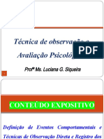 Técnica de Observação e Avaliação Psicológica: Prof Ms. Luciana G. Siqueira