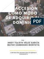 La Accesión Como Modo de Adquirir El Dominio: Angy Yulieth Vélez García Mateo Zambrano Montoya
