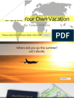 Choose Your Own Vacation: By: Taiden Williams