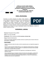 Anthony Camilo Ardila Beltrán Dirección Carrera 19 D # 4-85 Sur (Conjunto Residencial El Huerto Soacha Hogares) Tel: 5976237 Cel: 313 3066791