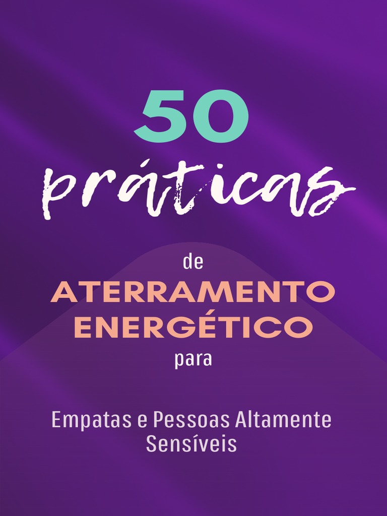 50 Práticas de Aterramento Energético para Empatas e Pessoas Altamente  Sensíveis, PDF, Inflamação