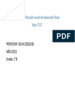 Planificación Anual de Educación Física Eep N°217: Profesor: Silva Ezequiel AÑO:2023 Grado: 1°B