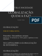 Cultura E Sociedade: Globalização: Quem A Faz?