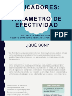Indicadores: Parametro de Efectividad: Sistemas de Manufactura Celeste Guadalupe Hernández Pérez 20480148