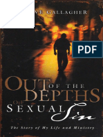 Out of The Depths of Sexual Sin. The Story of My Life and Ministry - Steve Gallagher