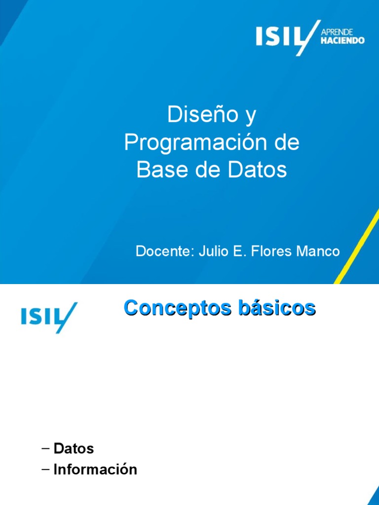 Diseño y Programación de Base de Datos: Docente: Julio E. Flores Manco ...