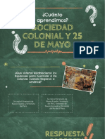 ¿Cuánto Aprendimos?: Sociedad Colonial Y 25 de Mayo