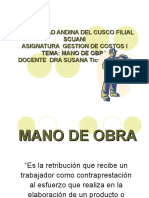 Unviersidad Andina Del Cusco Filial Scuani Asignatura Gestion de Costos I Tema: Mano de Obra Docente Dra Susana Ticona Mamani