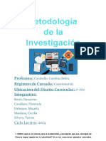 Metodología de La Investigación: Profesora: Régimen de Cursada: Ubicación Del Diseño Curricular: Integrantes