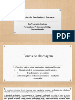 Identidade Profissional Docente: Prof Lucinéia Contiero Formação de Professores e Estágio Supervisionado
