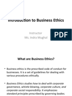 Introduction To Business Ethics: Instructor Ms. Indra Mughal