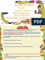 Comunicación: Tema: Uso de Los Dos Puntos y Puntos Suspensivos Sexto Grado Profesora: Maritza Pineda Chávez