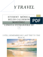 My Travel: Student: Mónica Belen Calderón Martínez Lengua Extranjera Iii