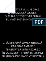 Te-Aştept Să Vi Isuse Drag În Casa Mea Să Locuieşti Şi Chiar de Toţi Te-Ar Părăsi Eu Viaţa Mea Ţi-O Dăruiesc