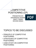 Competitive Positioning (CP) : Presented By: Aakanksha Sharan Swati Tiwari Shivani Singh