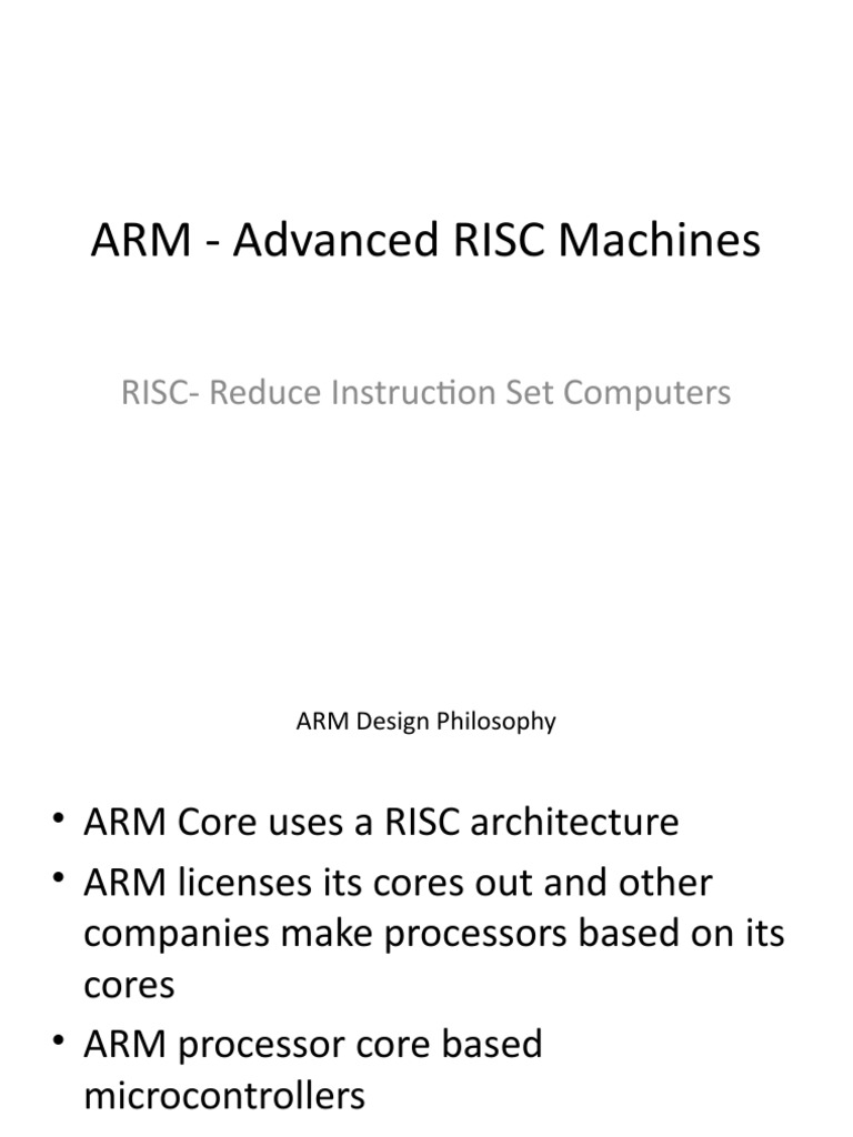 ARM - Advanced RISC Machines: RISC-Reduce Instruction Set Computers ...