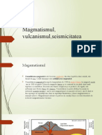 Magmatismul, Vulcanismul, Seismicitatea