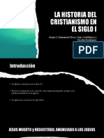 La Historia Del Cristianismo en El Siglo I: Grupo I: Emmanuel Rozo, Juan Castiblanco y Nicolás Rodríguez