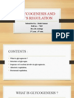 Glycogenesis and It'S Regulation: Submitted By: Rohit Kumar Roll No.: 7869 Bsc. (H) Zoology 2 Year, 4 Sem