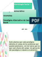 Cátedra de Odontología Social I: Paradigma Tecnocrático Anomalías Paradigma Alternativo de Salud Bucal